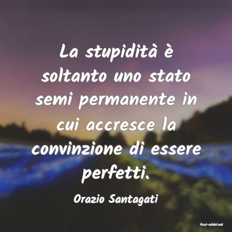 frasi di  Orazio Santagati
