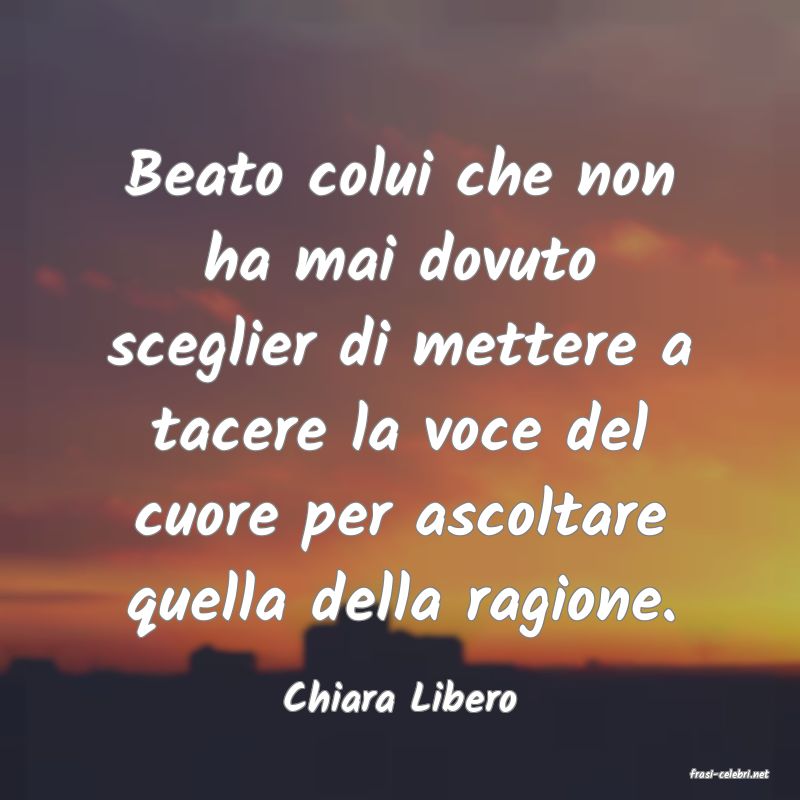 frasi di  Chiara Libero
