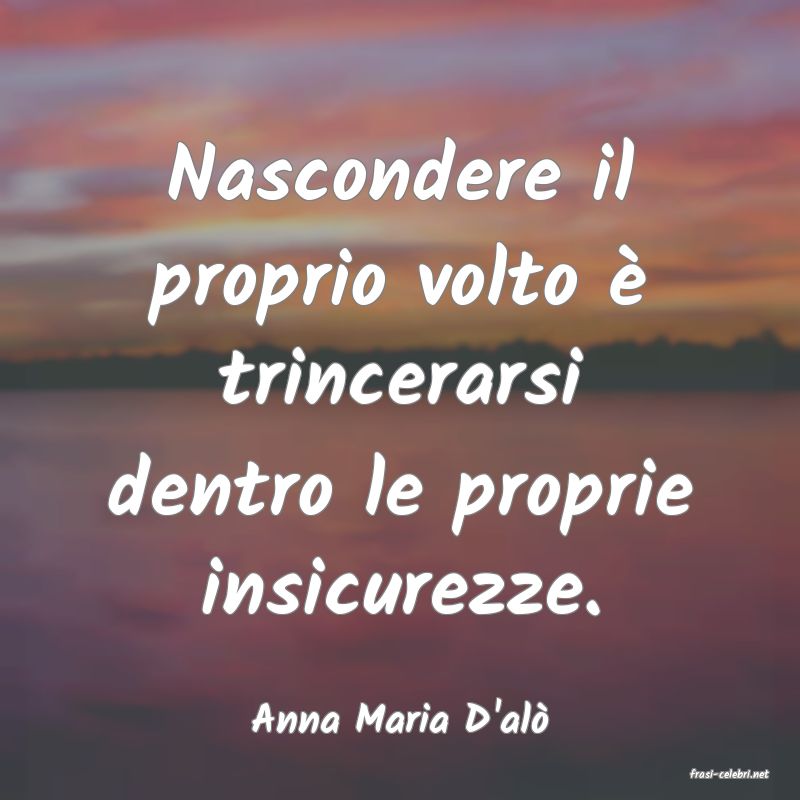frasi di Anna Maria D'al