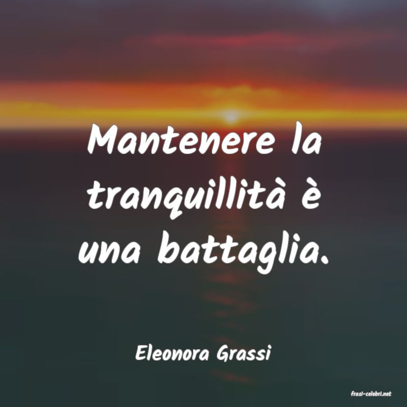 frasi di  Eleonora Grassi
