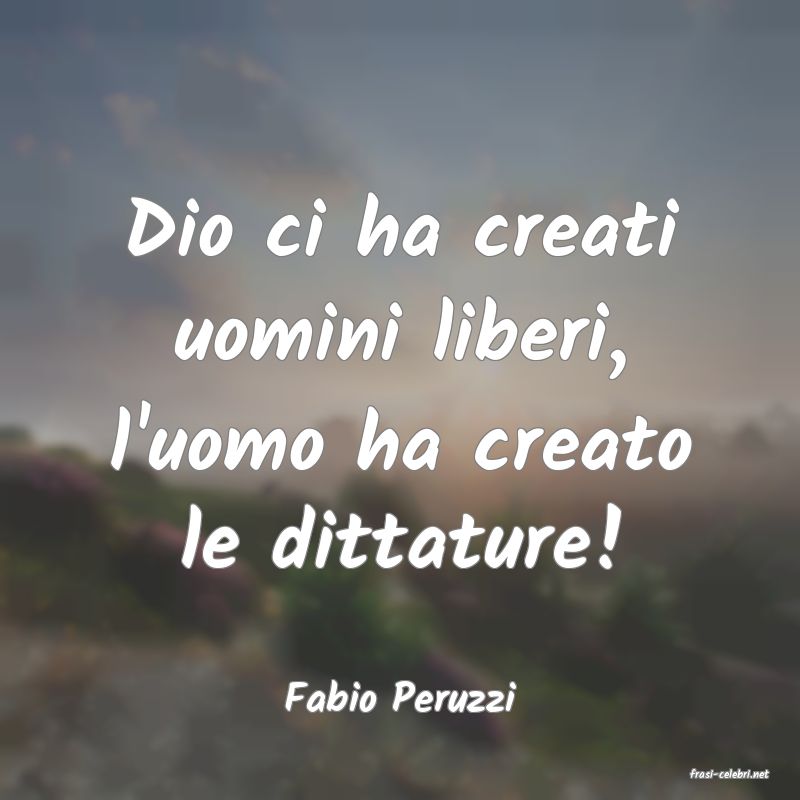 frasi di  Fabio Peruzzi
