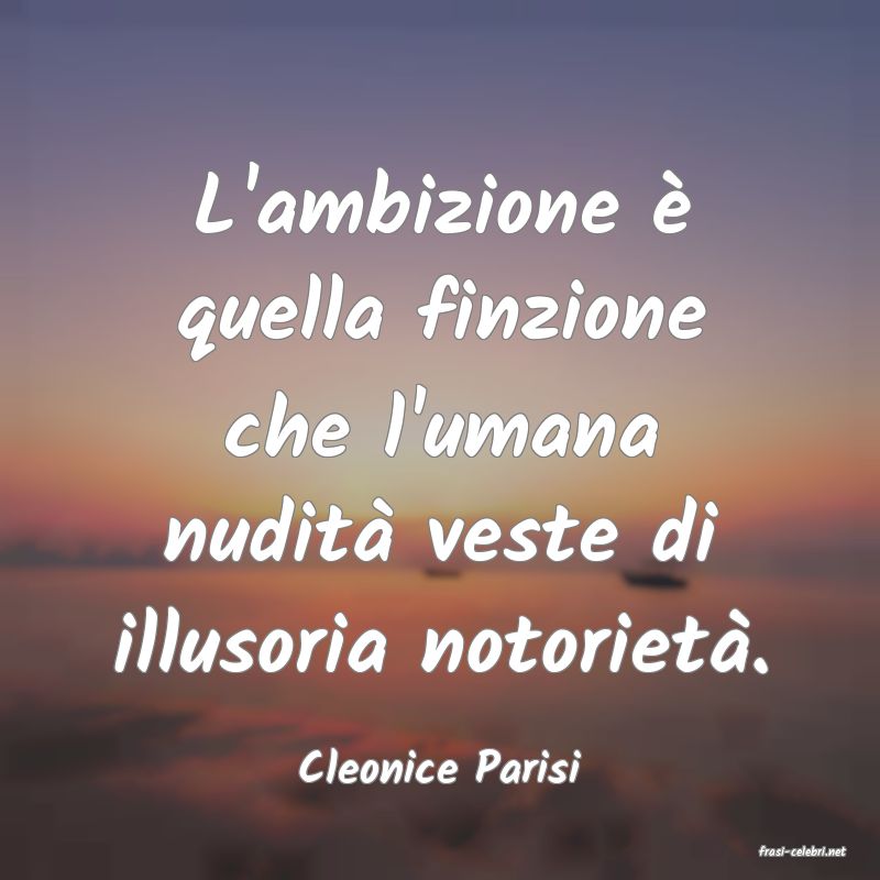frasi di  Cleonice Parisi
