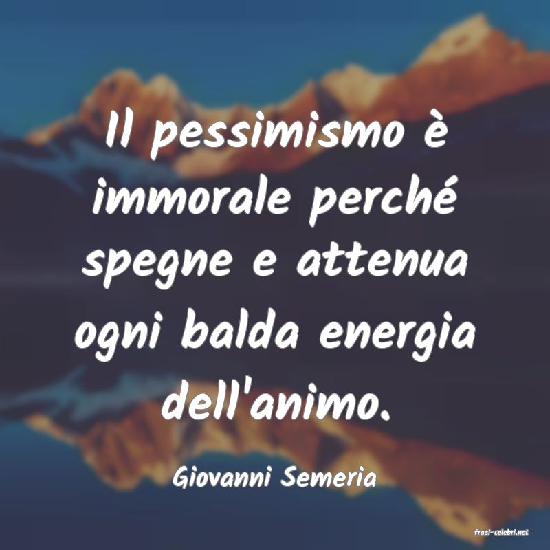 frasi di  Giovanni Semeria
