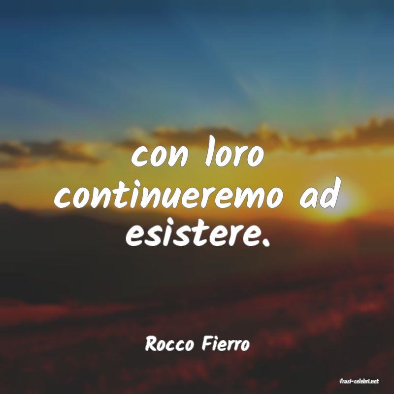 frasi di  Rocco Fierro
