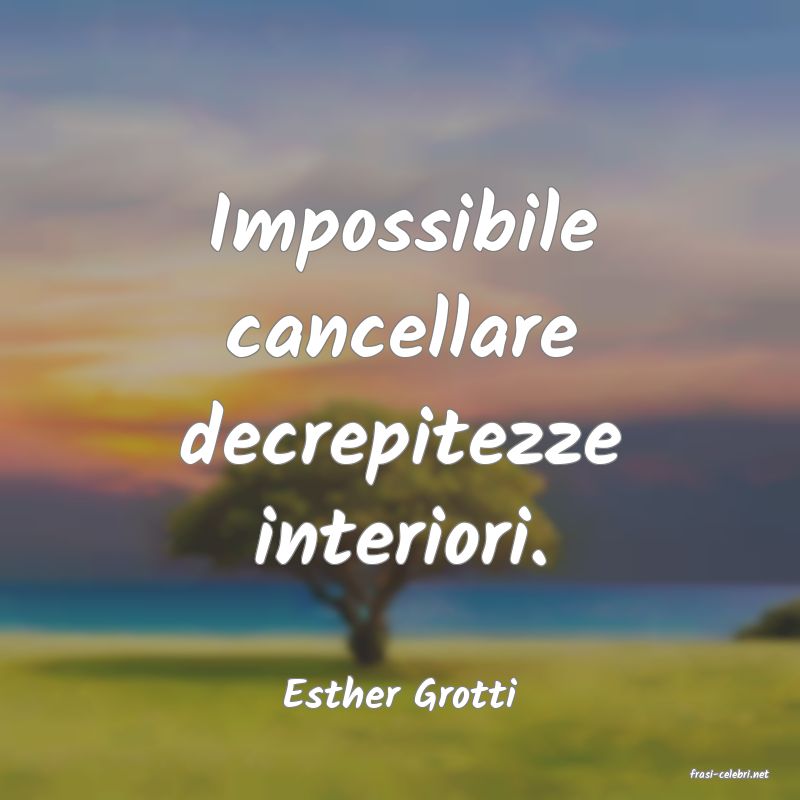 frasi di  Esther Grotti

