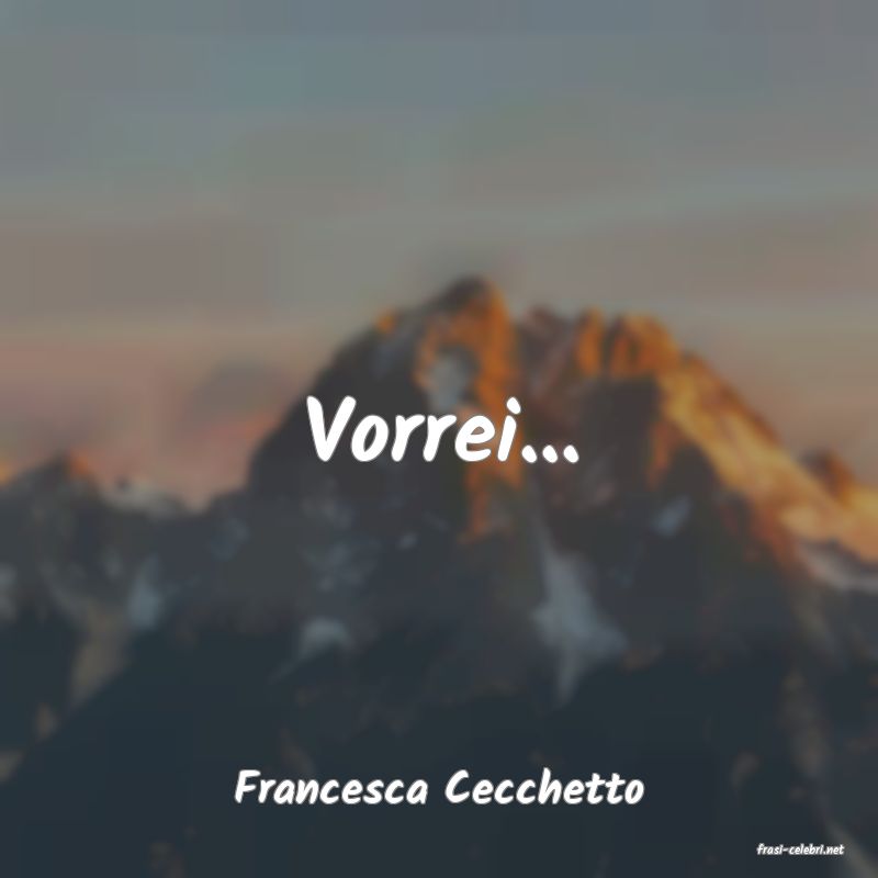 frasi di Francesca Cecchetto