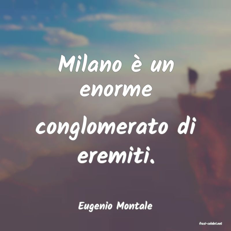 frasi di Eugenio Montale