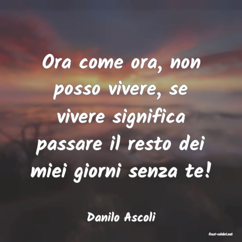 frasi di Danilo Ascoli