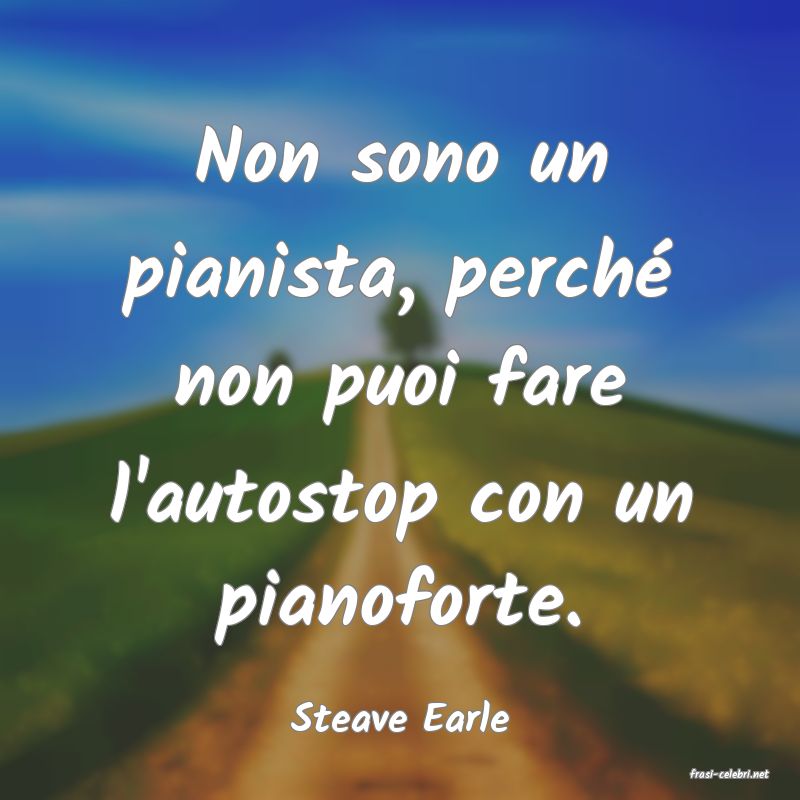 frasi di Steave Earle