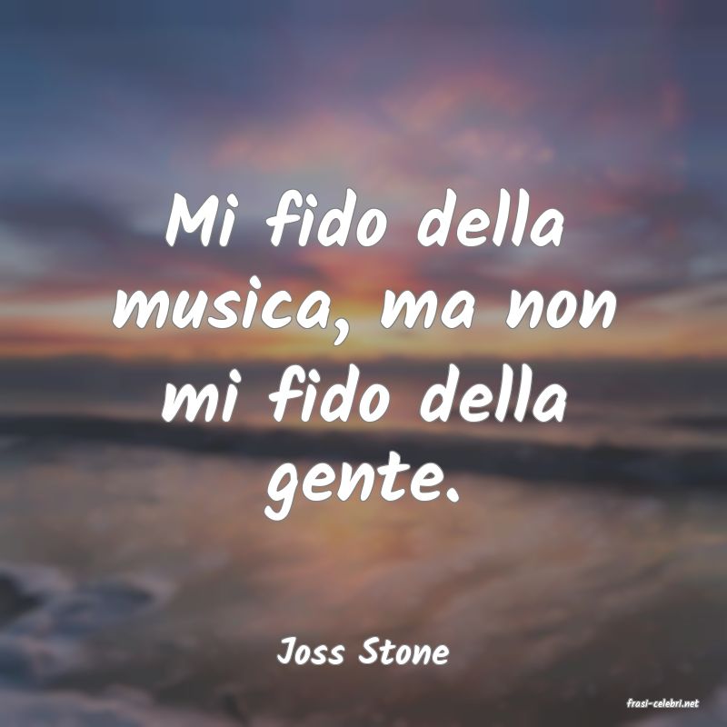 frasi di Joss Stone