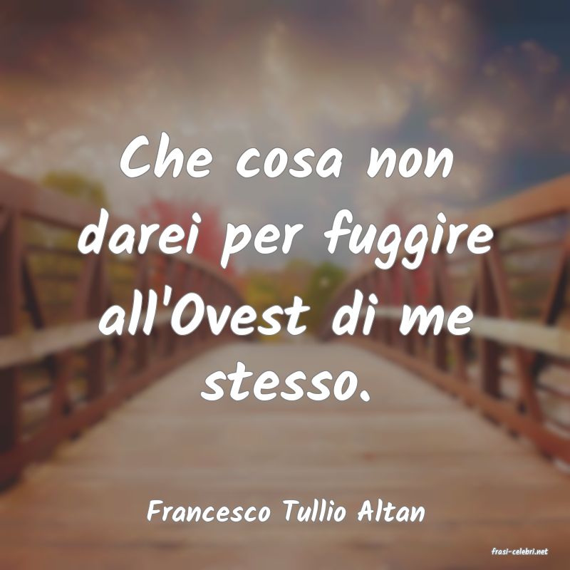 frasi di Francesco Tullio Altan