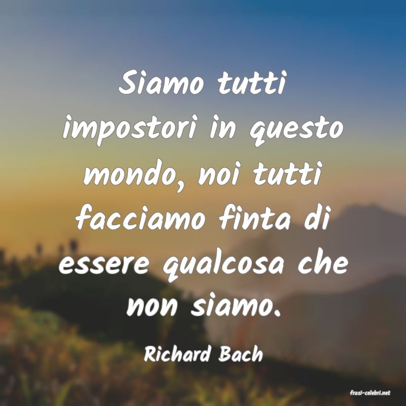 frasi di  Richard Bach
