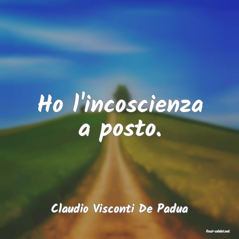 frasi di  Claudio Visconti De Padua
