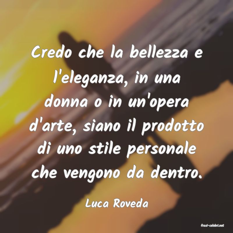 frasi di  Luca Roveda
