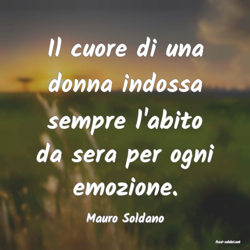 frasi di  Mauro Soldano
