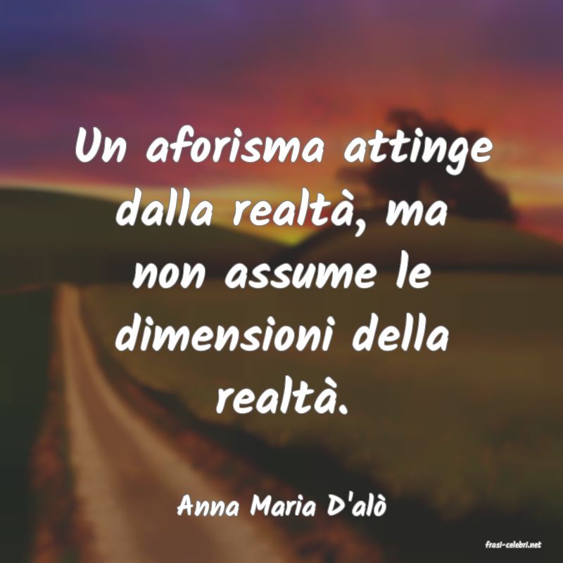frasi di Anna Maria D'al