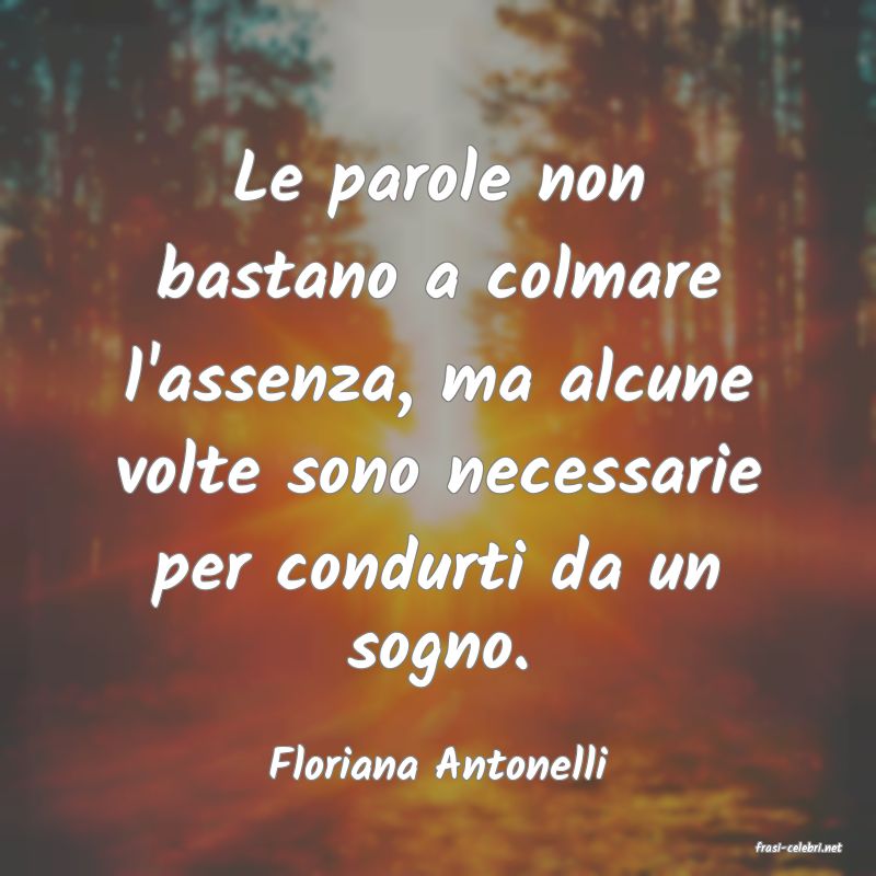 frasi di  Floriana Antonelli
