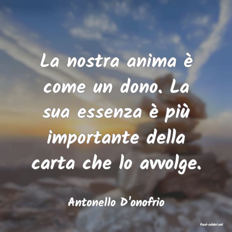 frasi di  Antonello D'onofrio
