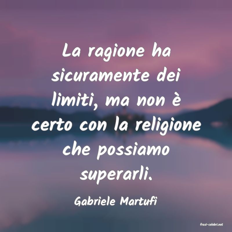 frasi di  Gabriele Martufi
