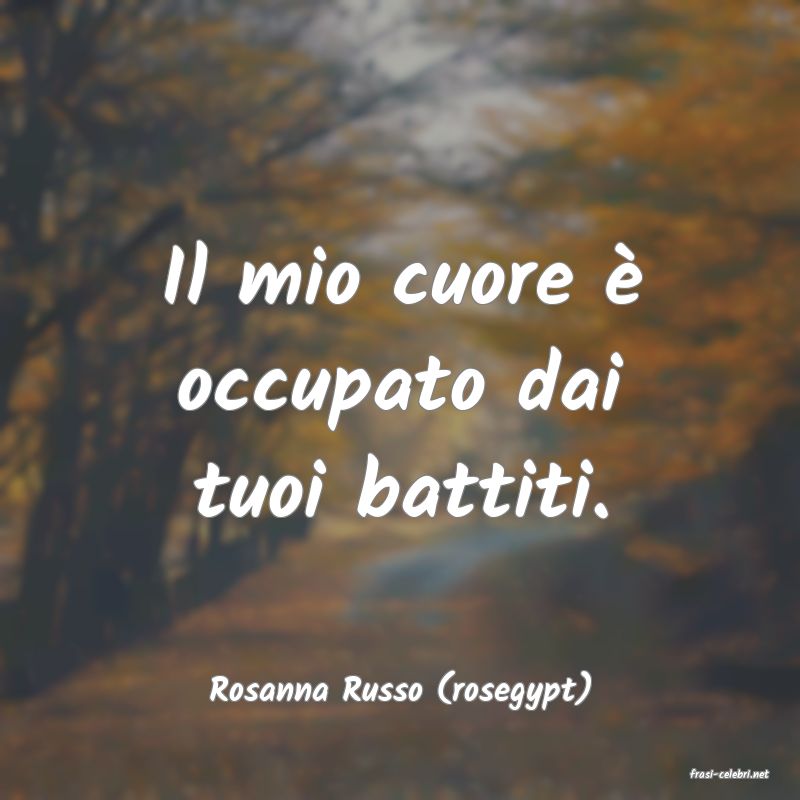 frasi di  Rosanna Russo (rosegypt)
