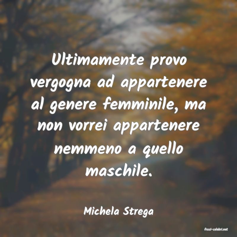 frasi di Michela Strega