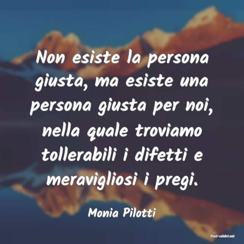 frasi di  Monia Pilotti

