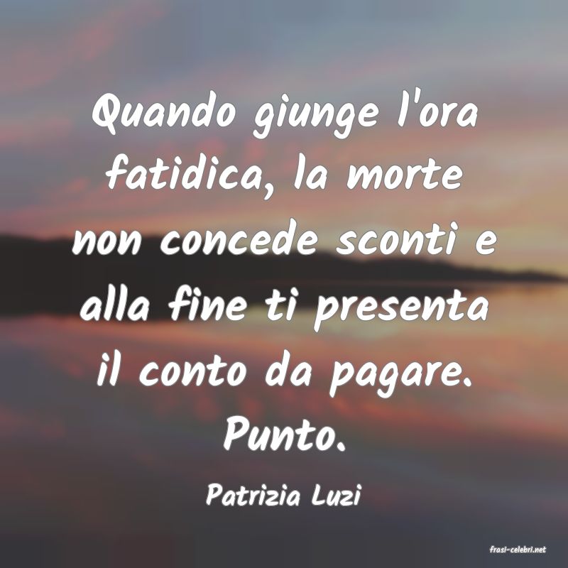 frasi di  Patrizia Luzi
