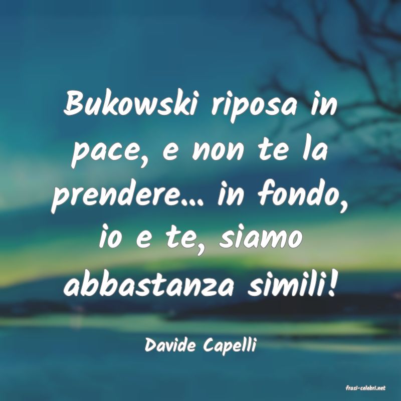 frasi di  Davide Capelli

