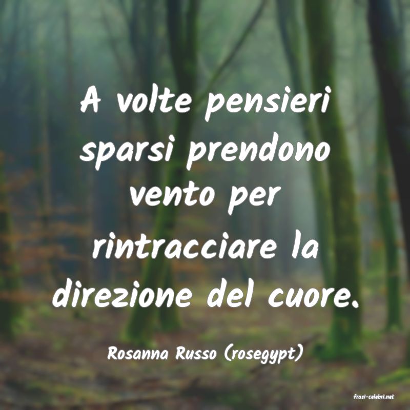 frasi di  Rosanna Russo (rosegypt)
