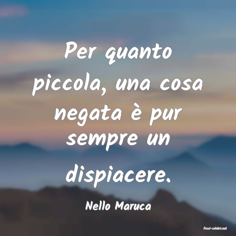 frasi di  Nello Maruca
