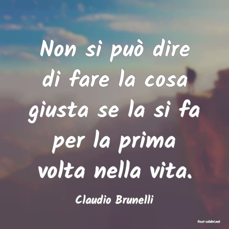 frasi di  Claudio Brunelli

