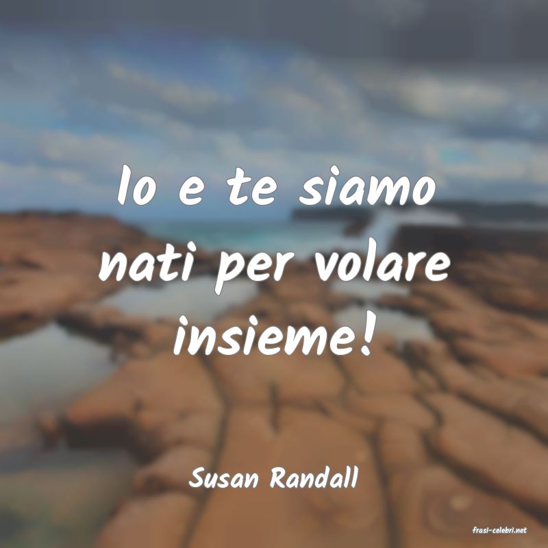 frasi di  Susan Randall
