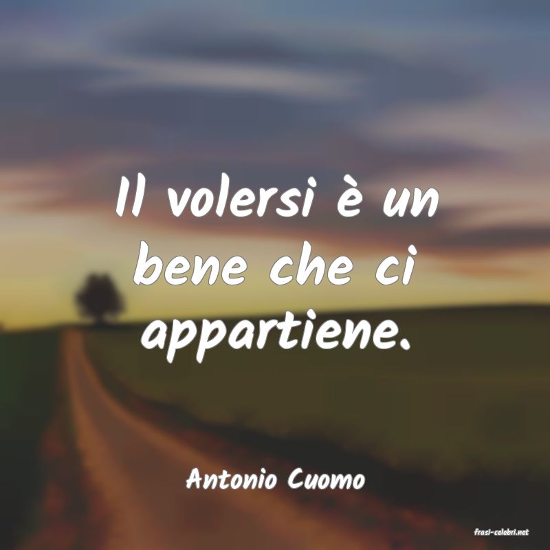 frasi di  Antonio Cuomo
