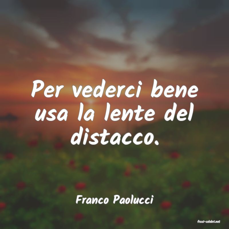 frasi di  Franco Paolucci
