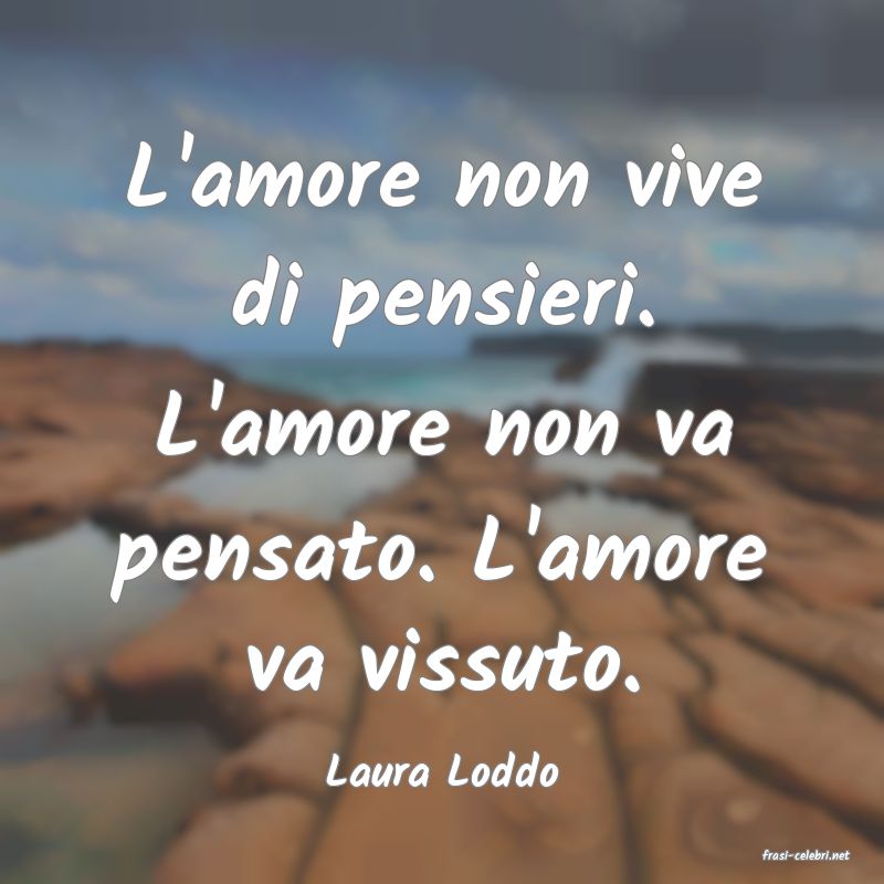 frasi di  Laura Loddo
