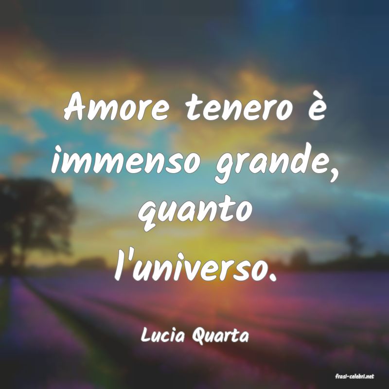 frasi di  Lucia Quarta

