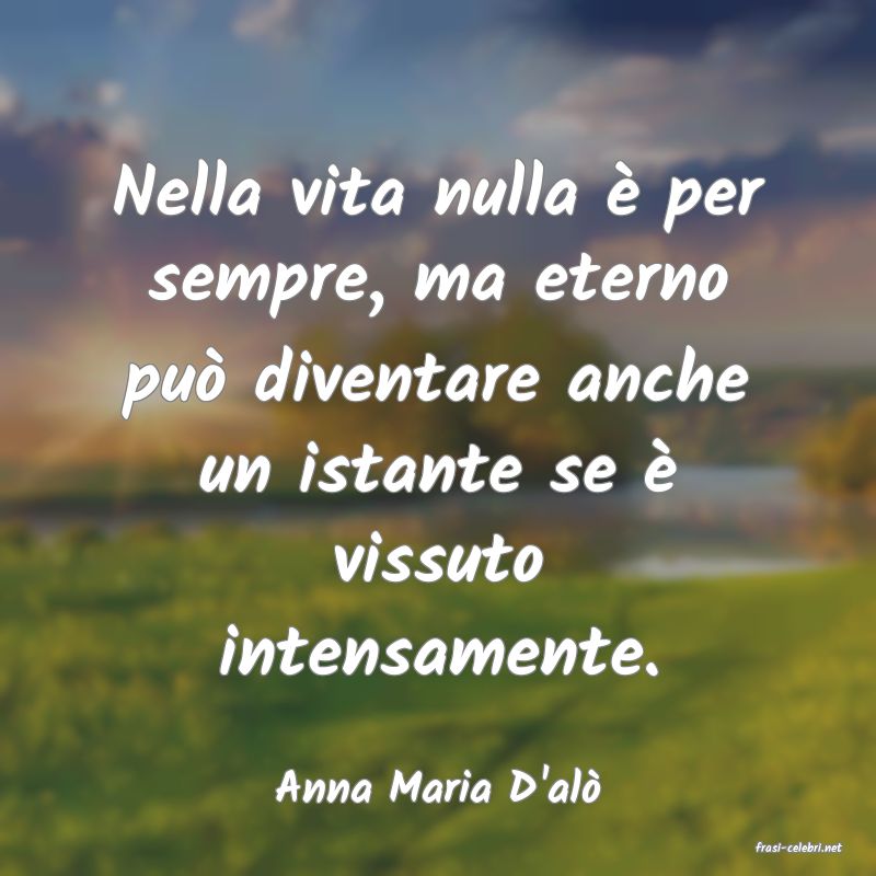 frasi di Anna Maria D'al