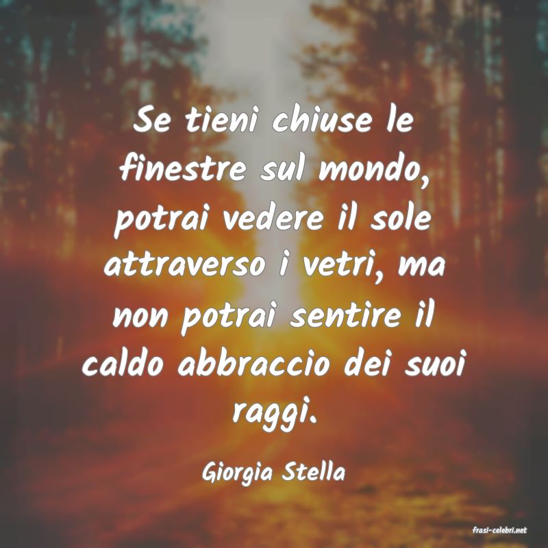 frasi di  Giorgia Stella

