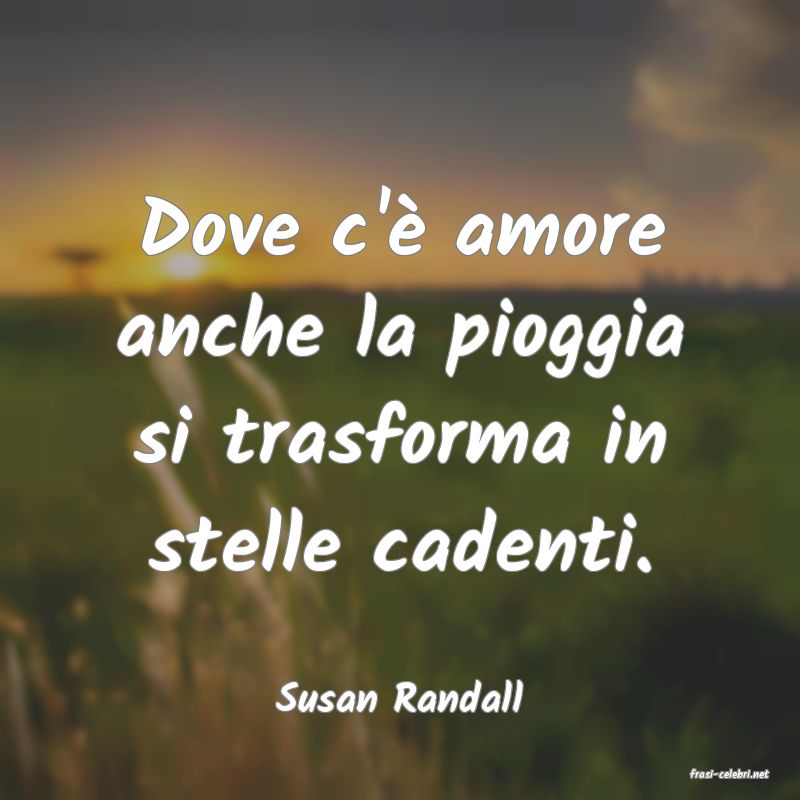 frasi di  Susan Randall
