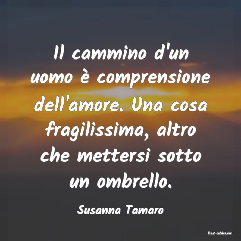 frasi di  Susanna Tamaro
