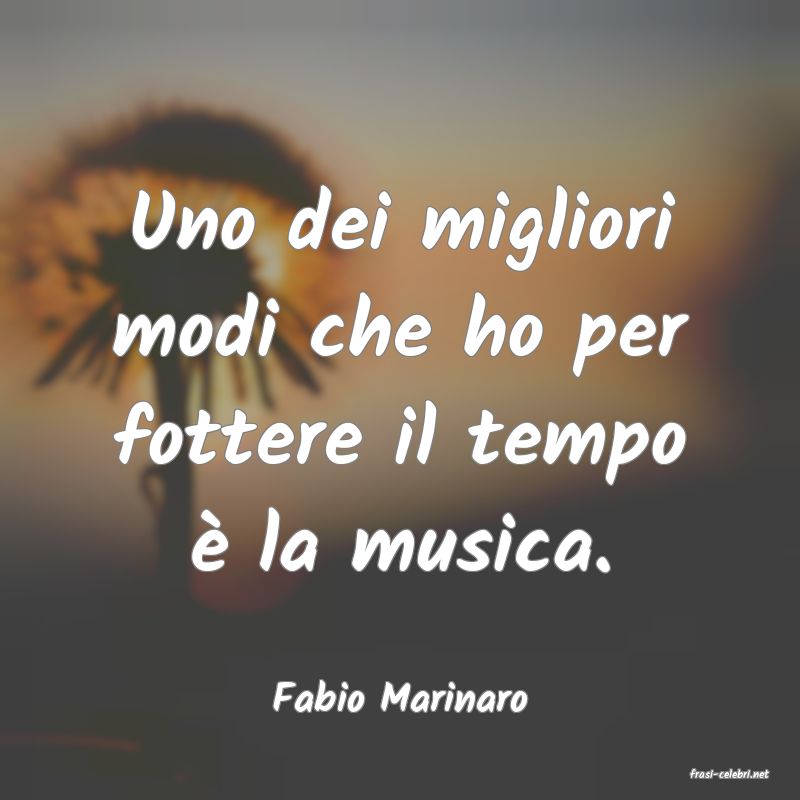 frasi di  Fabio Marinaro
