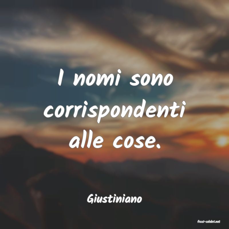 frasi di  Giustiniano
