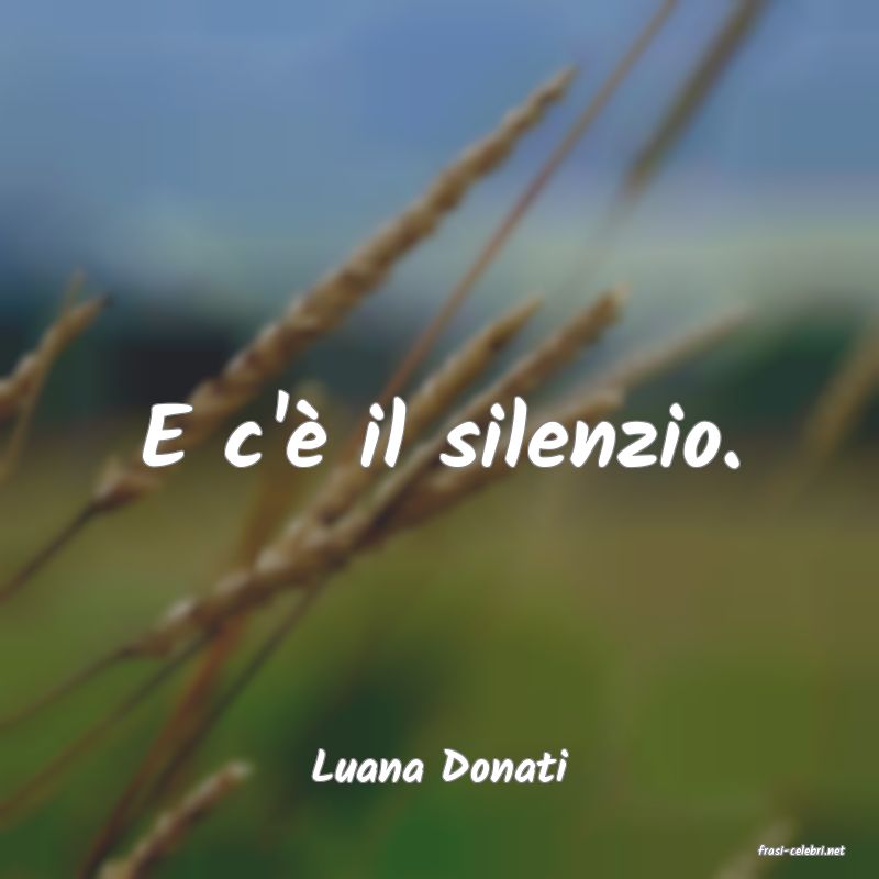 frasi di  Luana Donati
