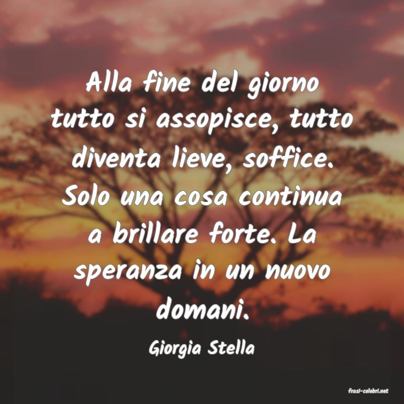 frasi di  Giorgia Stella
