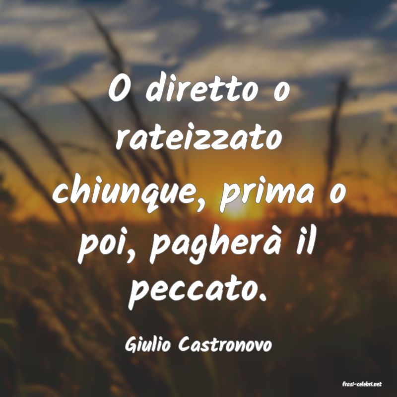frasi di  Giulio Castronovo
