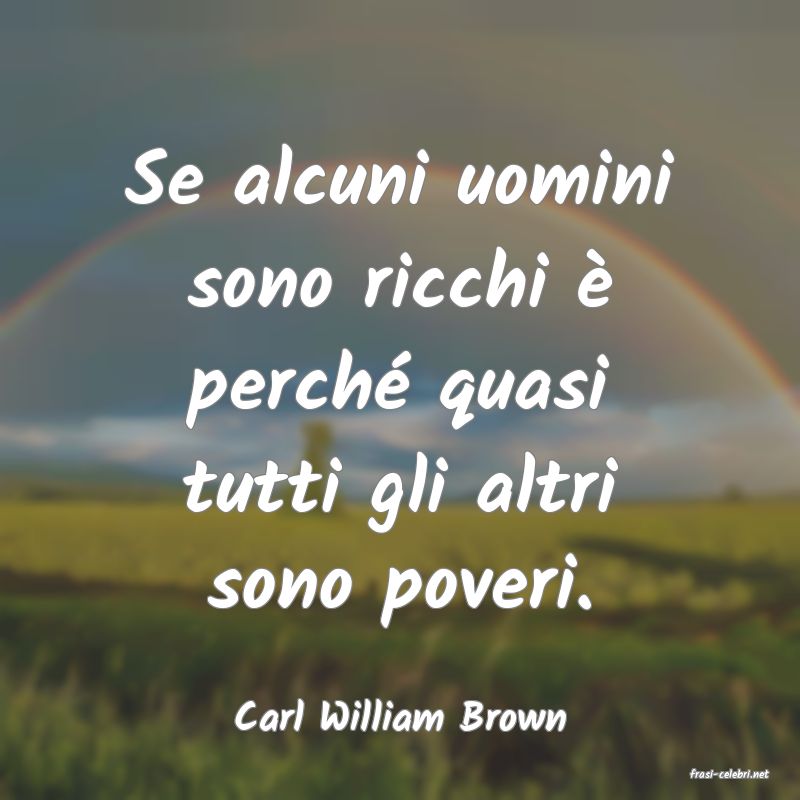 frasi di Carl William Brown
