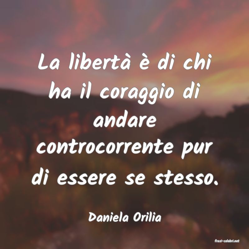 frasi di  Daniela Orilia
