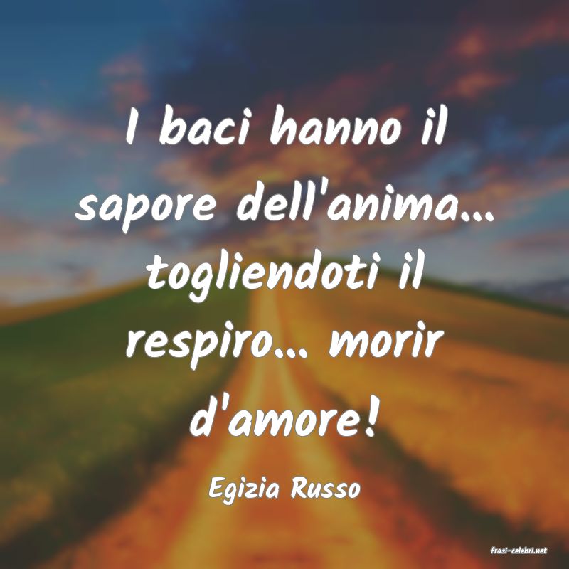 frasi di  Egizia Russo
