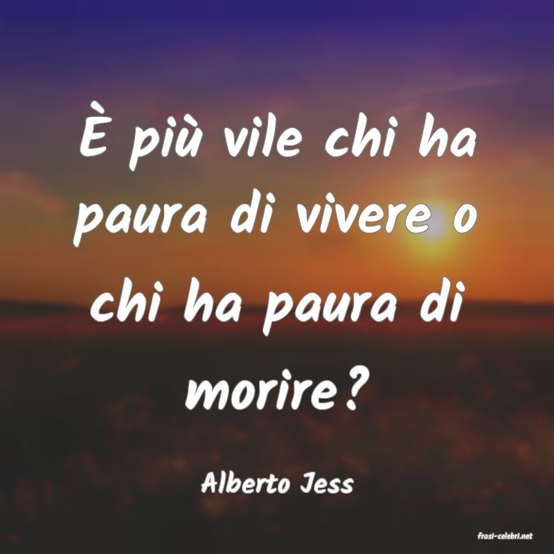 frasi di  Alberto Jess
