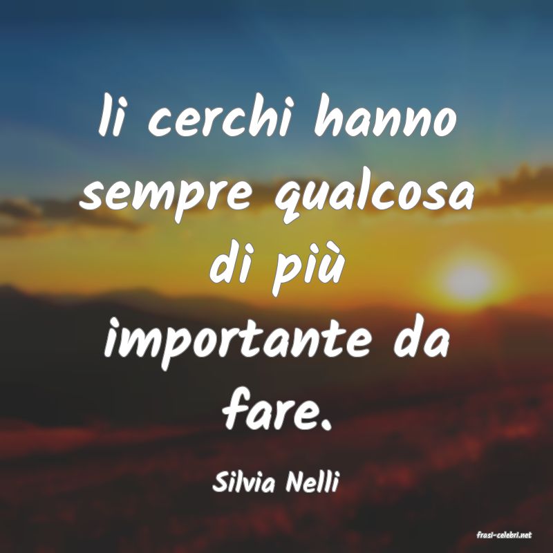 frasi di  Silvia Nelli
